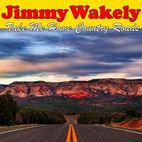 Jimmy Wakely - Take Me Home Country Roads